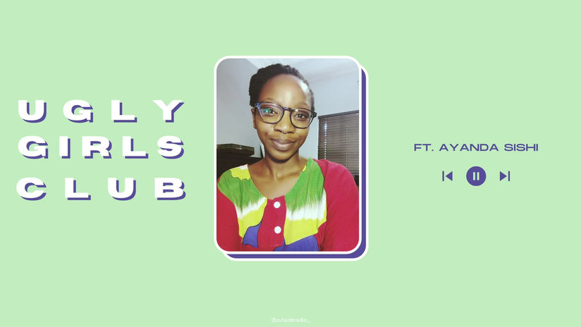 Ugly Girls Club talking youth and politics w/ Ayanda Sishi